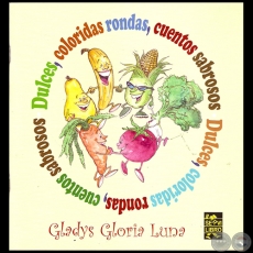 DULCES, COLORIDAS RONDAS, CUENTOS SABROSOS - Por GLADYS LUNA - Ao 2016